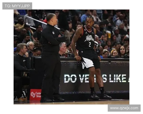 卢指导强调伦纳德持球时队友需积极跑位全力支持马瑟林融入球队进攻体系